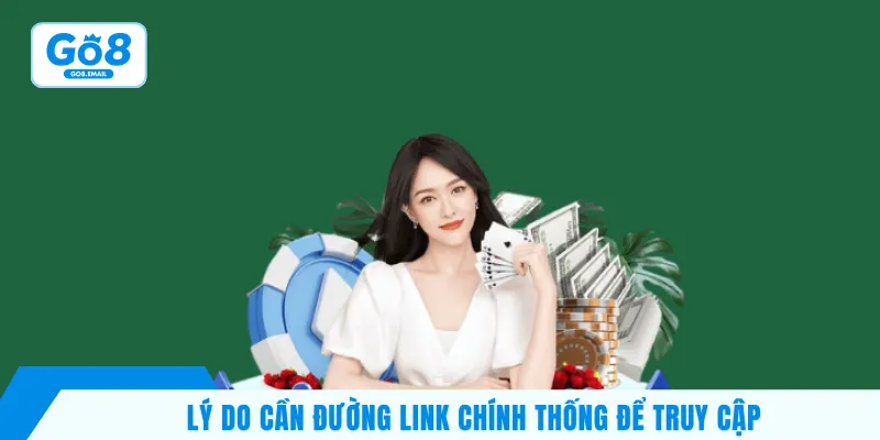 Lý do cần đường link chính thống để truy cập 